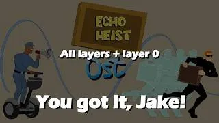 Thumbnail: In Game Layers in "You Got It, Jake!" - Echo Heist