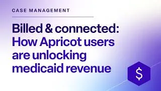 Thumbnail: Billed and Connected: How Apricot users are unlocking medicaid revenue
