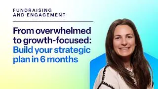 Thumbnail: From overwhelmed to growth-focused: Build your strategic plan in 6 months