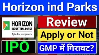 Thumbnail: Horizon Industrial Parks ipo review? Horizon Industrial Parks ipo, Horizon Industrial Parks ipo gmp