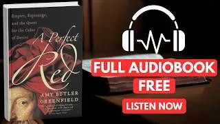 Thumbnail: A Perfect Red: Empire, Espionage, and the Quest for the Color of Desire [ Full Audiobook Free ]