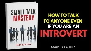 Thumbnail: How to Master Small Talk as an Introvert | Build Confidence, Start Conversations | Audiobook