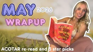 Thumbnail:     May Reading Wrap Up 2026 📚 | ACOTAR Re-Read, Abby Jimenez & Mor