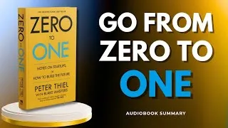 Thumbnail: Zero to One by Blake Masters and Peter Thiel Audiobook | Book Summary in English