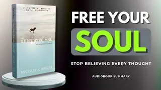 Thumbnail: The Untethered Soul by Michael Alan Singer Audiobook | Book Summary in English