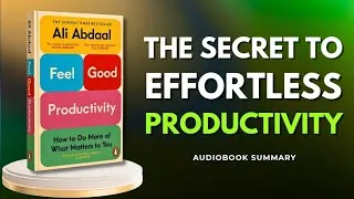 Thumbnail: Feel-Good Productivity by Ali Abdaal Audiobook | Book Summary in English