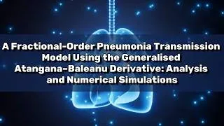 Thumbnail: A Fractional-Order Pneumonia Transmission Model Using the Generalised Atangana–Baleanu Derivative
