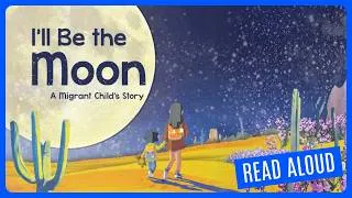 Thumbnail: 📚 I'll Be the Moon: An IMMIGRANT Story - Kids Books Read Aloud
