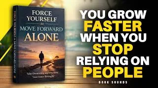 Thumbnail: You Grow Faster When You Stop Relying on People | Audiobook