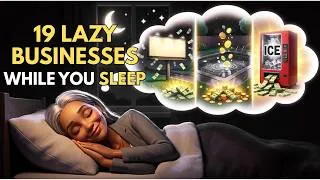 Thumbnail: 19 LAZY BUSINESS IDEAS That Will Make You Money In 2026 While You Sleep