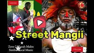 Thumbnail: Street Mangii(PNG Latest Music)Zero 21 Izzah Mahn Simbu Local Music 🎵
