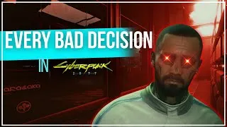 Thumbnail: I Made Every Bad Decision In Cyberpunk 2077.... So You Don't Have To