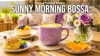 Thumbnail: Sunny Morning Bossa Nova ☕ Happy Cafe Jazz Music for Positive Energy