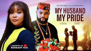 Thumbnail: MY HUSBAND, MY PRIDE - SANDRA OKUNZUWA, STEPHEN ODIMGBE Nigerian Movies 2026 Latest Full Movies