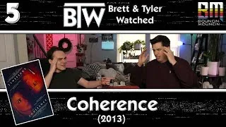 Thumbnail: BTW: Brett & Tyler Watched ... Coherence (2013)