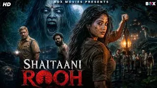 Thumbnail: SHAITAANI ROOH - Hindi Dubbed Full Movie | Akhila Anoki, Senthil Krishna | Horror Thriller Movie