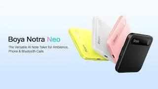 Thumbnail: Boya Notra Neo丨The Versatile AI Note Taker for Ambience, Phone & Bluetooth Calls