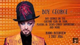 Thumbnail: ✨BOY GEORGE ON THE CULTURE CLUB UK TOUR, AND MORE | RADIO INTERVIEW | 3 JULY 2026