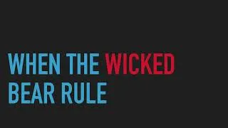 Thumbnail: When the Wicked Bear Rule