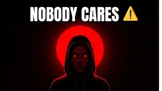 Thumbnail: Why Nobody Truly Cares About You(Psychology Explained)