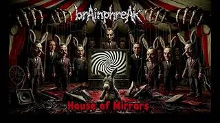 Thumbnail: brAinphreAk - House of Mirrors - 10 - Dancers in the Dark (Feat.  Aura Illyria) [Lyric Video]