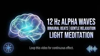 Thumbnail: 12 Hz Alpha Waves Binaural Beats | Gentle Relaxation & Light Meditation