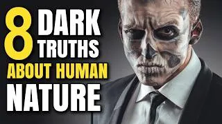 Thumbnail: 8 Dark Truths About Human Nature