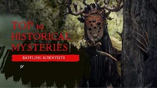 Thumbnail: Eternal Enigmas: Top 10 Historical Mysteries Still Baffling Scientists!
