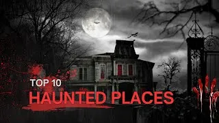 Thumbnail: Chilling Haunts: Top 10 Most Haunted Places Around the Globe