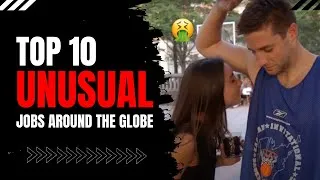 Thumbnail: Out-of-the-Ordinary Careers: Top 10 Unusual Jobs from Around the Globe