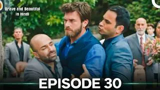 Thumbnail: Brave and Beautiful in Hindi Episode 30 (Hindi Dubbed) Final