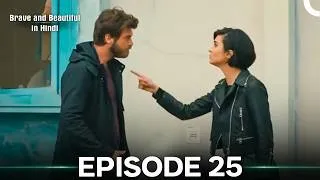Thumbnail: Brave and Beautiful in Hindi Episode 25 (Hindi Dubbed)