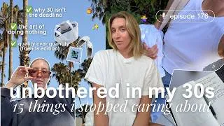 Thumbnail: 15 Things I Stopped Caring About in My 30s & Why I'm So Much Happier Now