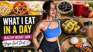 Thumbnail: What I Eat In a Day for Healthy Weight Gain | Yoga Girl Weight Gain Diet.