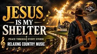 Thumbnail: Powerful Country Gospel | Jesus, Be My Shelter Through the Storm | Music for Peace, Prayer & Hope