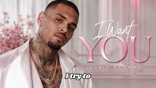 Thumbnail: Chris Brown - I Want You | Emotional Romantic R&B Love Song