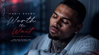 Thumbnail: Chris Brown – Worth The Wait | Emotional R&B Love Song