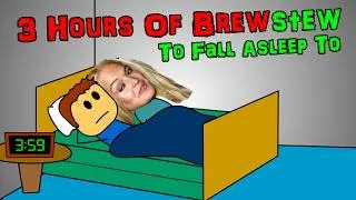 Thumbnail: 3 HOURS OF BREWSTEW TO FALL ASLEEP TO