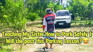 Thumbnail: Teaching my Sister (Che B.) How to Park Safely | Will she pass this Parking Lesson? 😂