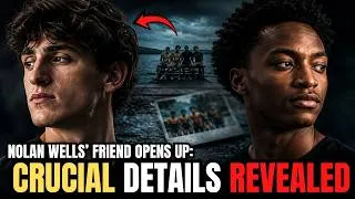 Thumbnail: Latest Update: Crucial Details Revealed As Nolan Wells' Friend Opens Up In A Forensic Interview