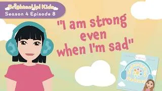 Thumbnail: BrightenUp! Kids Podcast: S4 Ep8 "I Am Strong Even When I'm Sad!" Positive Affirmation