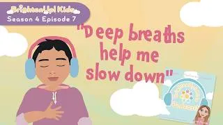 Thumbnail: BrightenUp! Kids Podcast: S4 Ep7 "Deep Breaths Help Me Slow Down!" Positive Affirmation