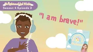 Thumbnail: BrightenUp! Kids Podcast: S4 Ep.3 "I Am Brave!!"  Positive Affirmation