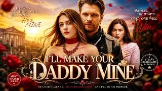 Thumbnail: 💕【New Drama】💕I'll Make Your Daddy Mine #reelshort