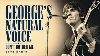 Thumbnail: The Beatles – Don’t Bother Me | George’s Drier, More Natural Vocal – 2026 Remix