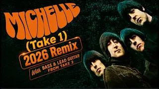 Thumbnail: The Beatles – Michelle (Take 1) | A Warmer, Fuller 2026 Remix