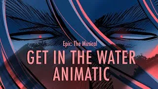 Thumbnail: GET IN THE WATER | EPIC: THE MUSICAL ANIMATIC