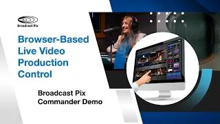 Thumbnail: Browser-Based Live Video Production Control | Broadcast Pix Commander Demo
