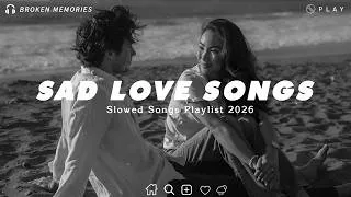 Thumbnail: Sad Love Songs Playlist💔 Slowed and Reverb Songs For Broken Hearts | Listen When You're Depressed