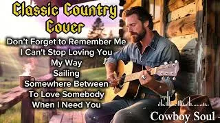 Thumbnail: Classic Country Covers That Touch the Soul | My Way, Sailing, When I Need You